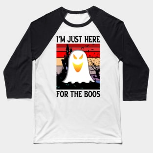 I'm Just Here For The Boos Baseball T-Shirt